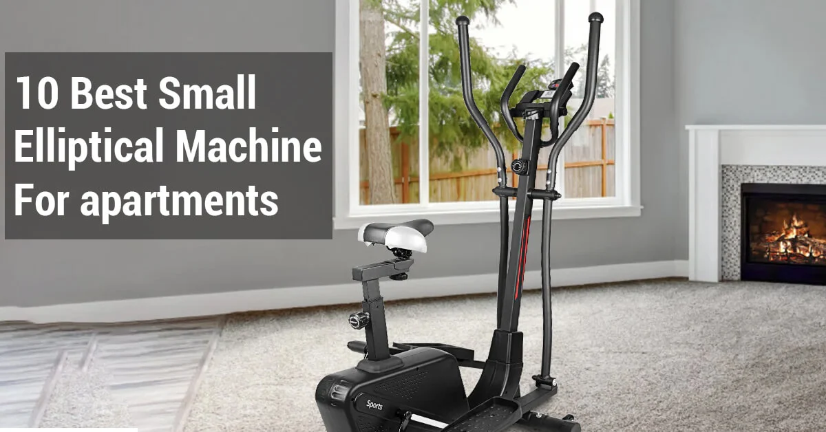 Best Elliptical Machines 9 10 Best Small Elliptical Machine For apartments